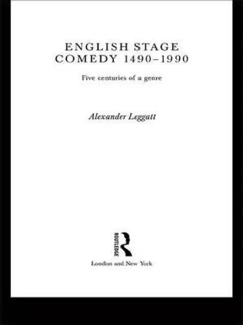 Buy English Stage Comedy 1490-1990 (English, Leggatt Alexander) — BookShops.in