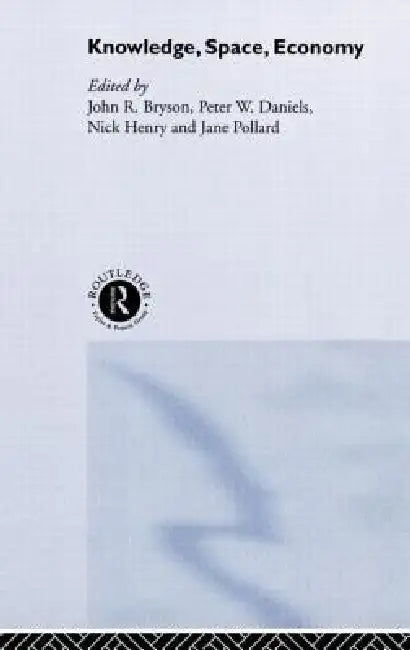 Buy Knowledge, Space, Economy (English, John Bryson | Peter Daniels | Nick Henry) — BookShops.in