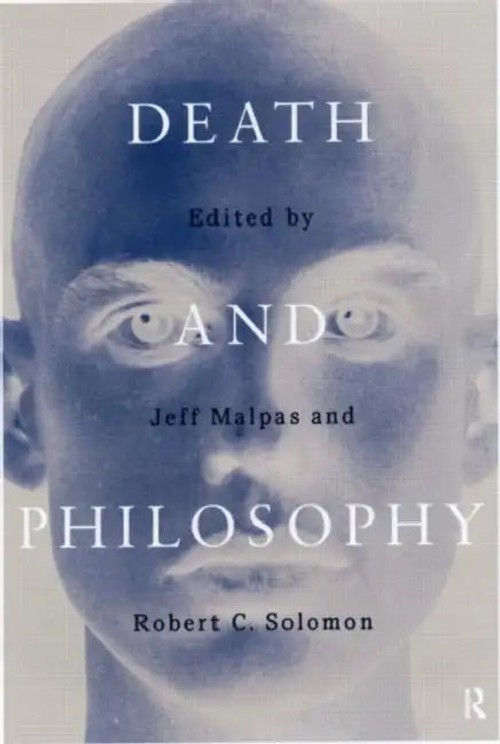 Death and Philosophy – J. E. Malpas | Routledge view 2