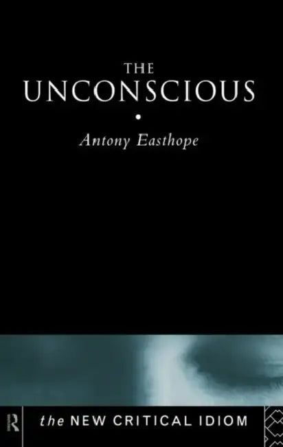 Buy The Unconscious (English, Easthope Anthony) — BookShops.in