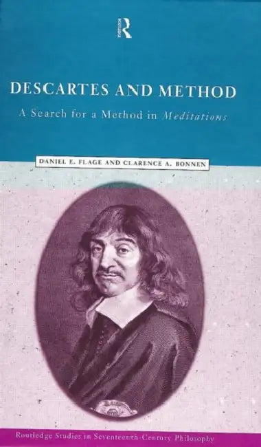 Buy Descartes and Method (English, Clarence a. Bonnen | Daniel E. Flage) — BookShops.in