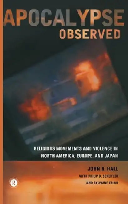 Buy Apocalypse Observed (English, John R. Hall | Philip D. Schuyler | Sylvaine Trinh) — BookShops.in
