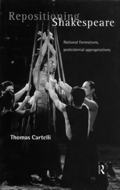 Buy Repositioning Shakespeare (English, Thomas Cartelli) — BookShops.in