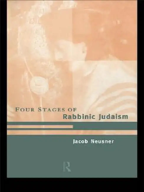 Buy The Four Stages of Rabbinic Judaism (English, Jacob Neusner) — BookShops.in