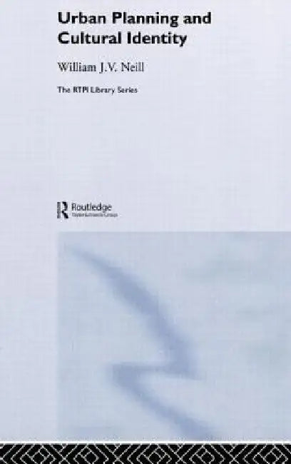 Buy Urban Planning and Cultural Identity (English, William Neill) — BookShops.in