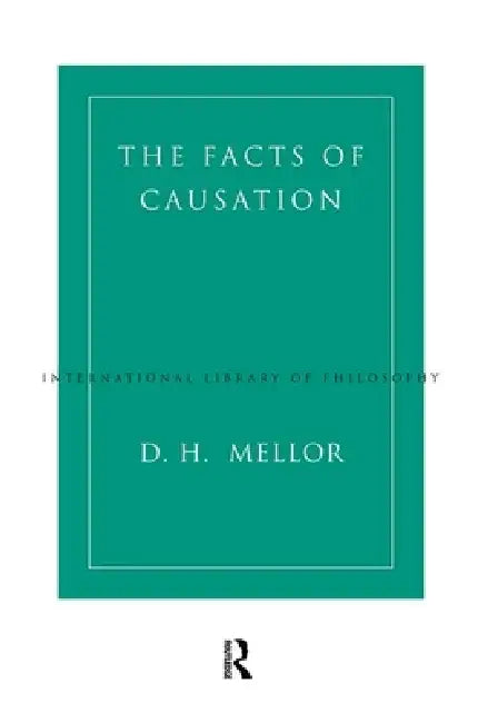 Buy The Facts of Causation (English, D. H. Mellor) — BookShops.in