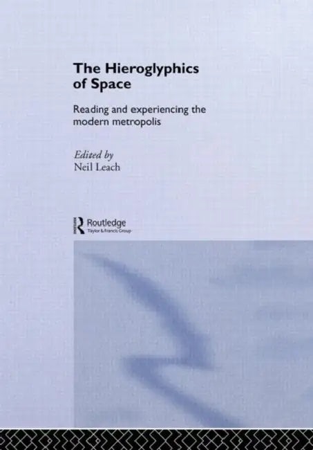 Buy The Hieroglyphics of Space (English, Neil Leach) — BookShops.in