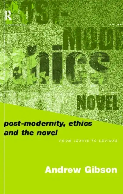 Buy Postmodernity, Ethics and the Novel (English, Andrew Gibson) — BookShops.in