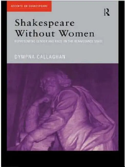 Buy Shakespeare Without Women (English, Dympna Callaghan) โ BookShops.in