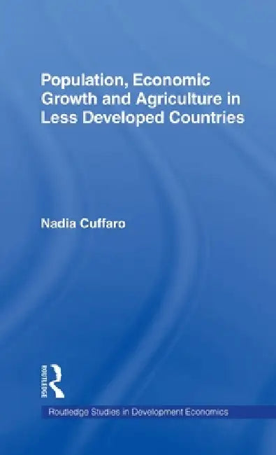 Buy Population, Economic Growth and Agriculture in Less Developed Countries (English, Nadia Cuffaro) — BookShops.in