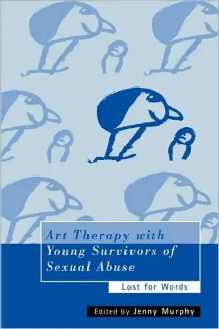 Buy Art Therapy with Young Survivors of Sexual Abuse (English, Jenny Murphy) — BookShops.in