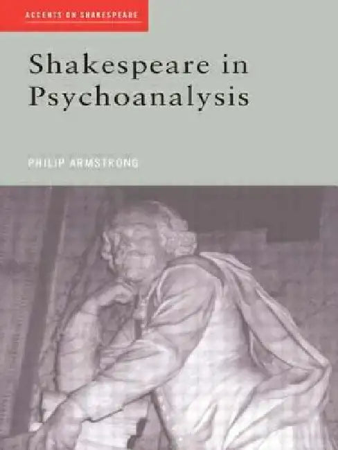 Buy Shakespeare in Psychoanalysis (English, Philip Armstrong) — BookShops.in