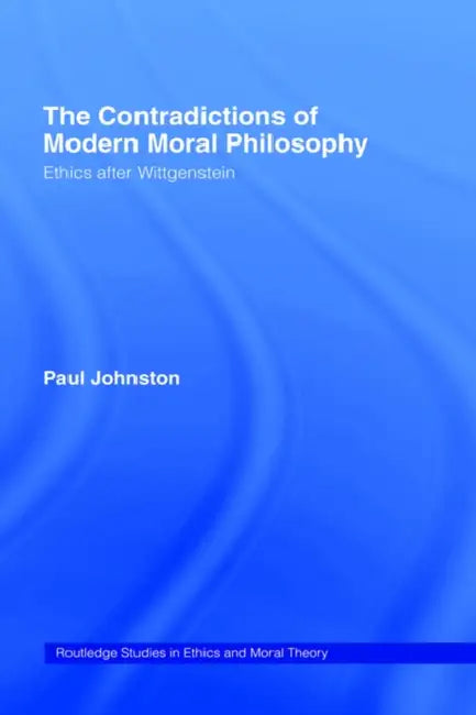 Buy The Contradictions of Modern Moral Philosophy (English, Paul Johnston) — BookShops.in