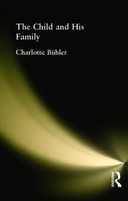 Buy The Child and His Family by Charlotte Buhler | Routledge | Hardcover | Developmental Psychology | Higher Education Textbook β BookShops.in