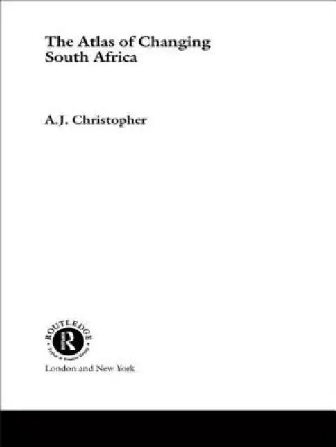 Buy Atlas of Changing South Africa (English, A. J. Christopher) — BookShops.in