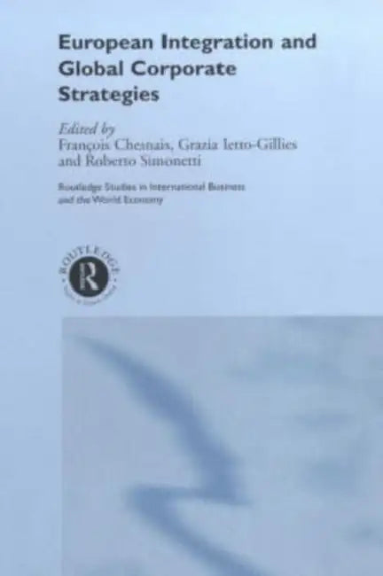 Buy European Integration and Global Corporate Strategies (English, Chesnais François) — BookShops.in