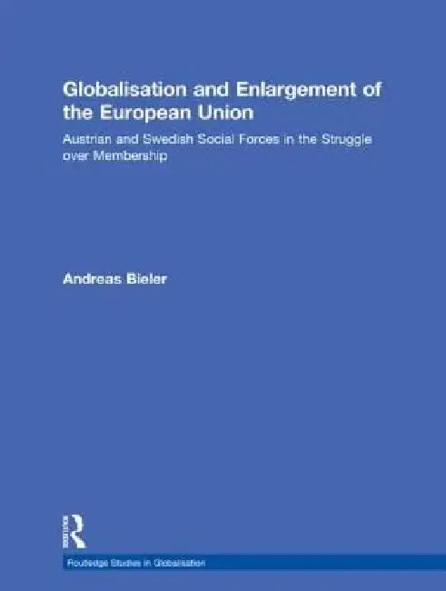 Buy Globalisation and Enlargement of the European Union (English, Andreas Bieler) — BookShops.in