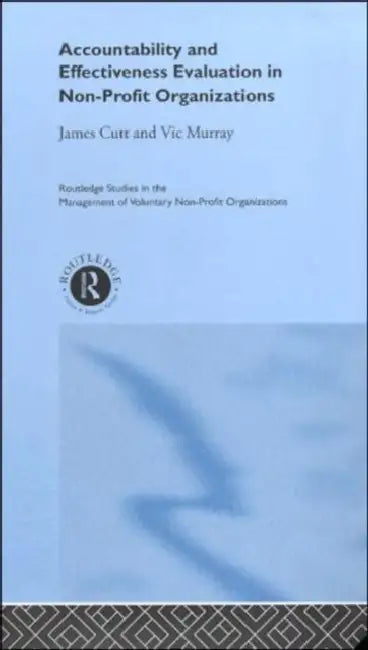 Buy Accountability and Effectiveness Evaluation in Nonprofit Organizations (English, Cutt James | Vic Murray) — BookShops.in