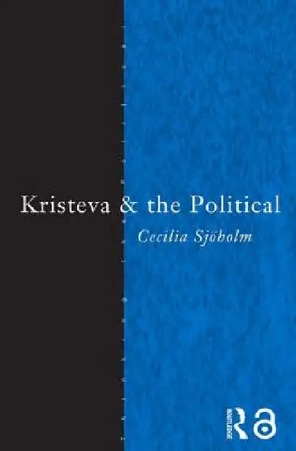 Buy Kristeva and the Political (English, Cecilia Sjoholm) — BookShops.in