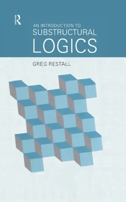 Buy An Introduction to Substructural Logics (English, Greg Restall) — BookShops.in