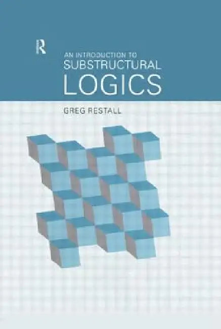 Buy An Introduction to Substructural Logics (English, Greg Restall) — BookShops.in