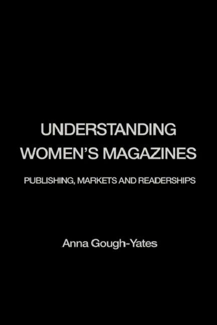 Buy Understanding Women's Magazines (English, Anna Gough-Yates) — BookShops.in