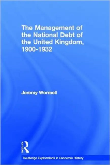 Buy The Management of the National Debt of the United Kingdom 1900-1932 (English, Wormell Jeremy) — BookShops.in