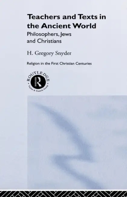 Buy Teachers and Texts in the Ancient World (English, H. Greg Snyder) — BookShops.in