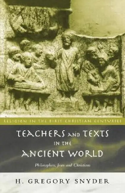 Buy Teachers and Texts in the Ancient World (English, H. Greg Snyder) — BookShops.in