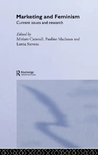 Buy Marketing and Feminism (English, Miriam Catterall | Pauline Maclaran | Lorna Stevens) — BookShops.in