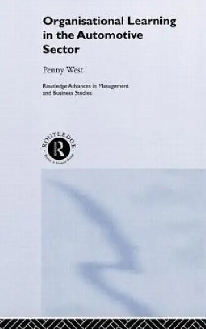 Buy Organisational Learning in the Automotive Sector (English, Penny West) — BookShops.in
