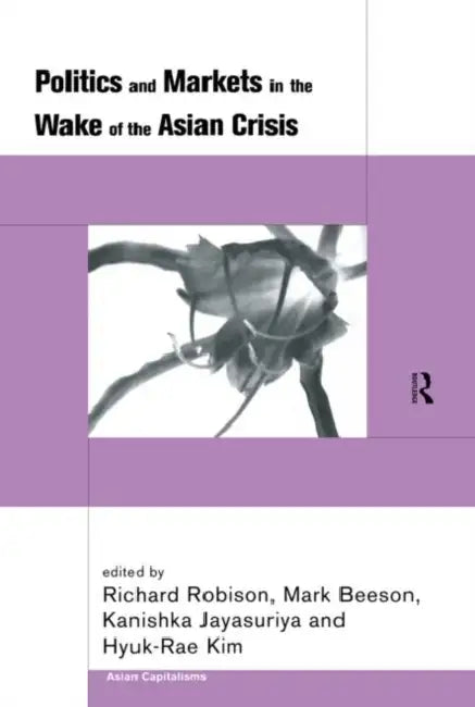 Buy Politics and Markets in the Wake of the Asian Crisis (English, Beeson Mark) — BookShops.in