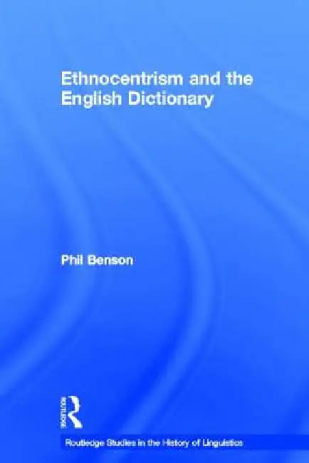 Buy Ethnocentrism and the English Dictionary (English, Phil Benson) — BookShops.in