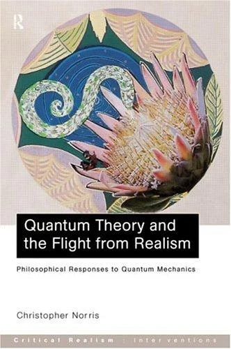 Buy Quantum Theory and the Flight from Realism (English, Christopher Norris) — BookShops.in