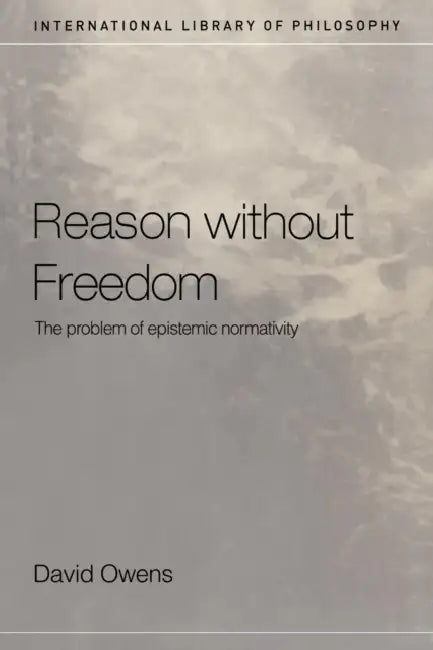 Buy Reason Without Freedom (English, David Owens) — BookShops.in