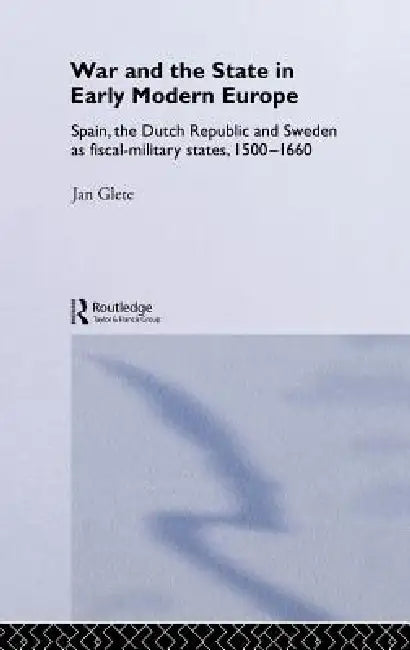 Buy War and the State in Early Modern Europe (English, Jan Glete) — BookShops.in