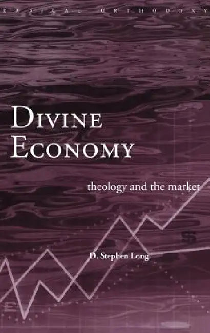 Buy Divine Economy (English, D. Stephen Long) — BookShops.in