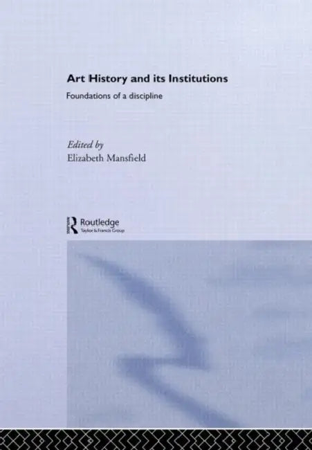 Buy Art History and Its Institutions (English, Elizabeth Mansfield) β BookShops.in