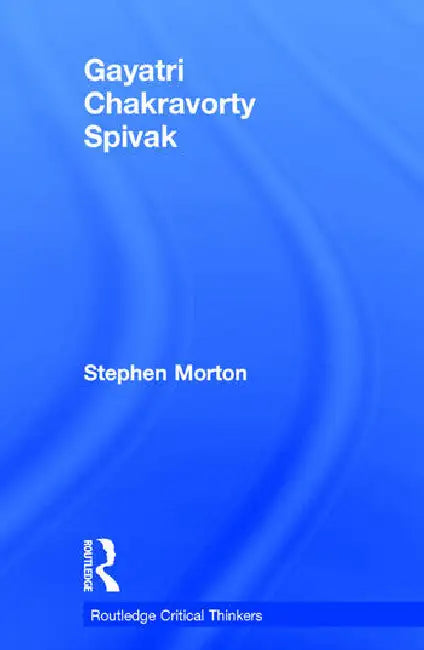 Buy Gayatri Chakravorty Spivak (English, Morton Stephen) β BookShops.in