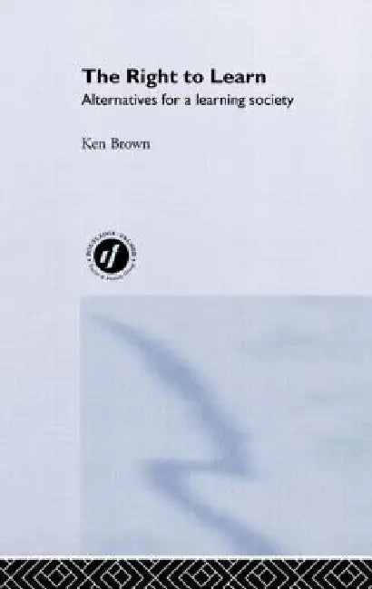 Buy The Right to Learn (English, Ken Brown) โ BookShops.in