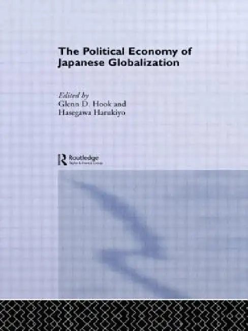 Buy The Political Economy of Japanese Globalisation (English, Harukiyo Hasegawa | Glenn D. Hook) — BookShops.in