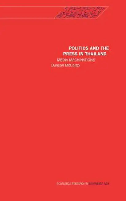 Buy Politics and the Press in Thailand (English, Duncan McCargo) — BookShops.in