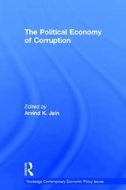 Buy The Political Economy of Corruption (English, Arvind K. Jain) — BookShops.in