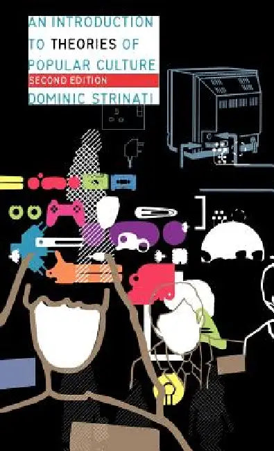 Buy An Introduction to Theories of Popular Culture (English, Dominic Strinati) — BookShops.in