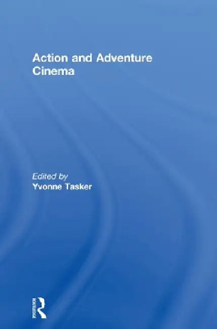 Buy The Action and Adventure Cinema (English, Yvonne Tasker) — BookShops.in