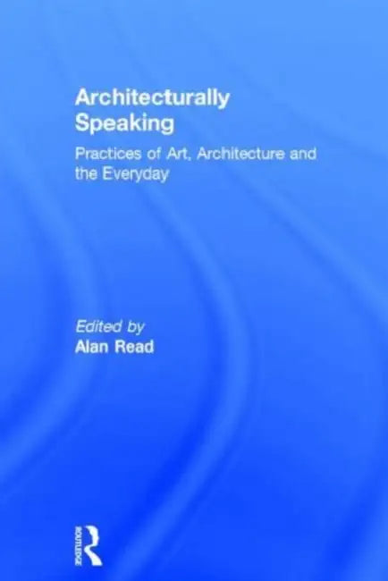 Buy Architecturally Speaking (English, Alan Read) — BookShops.in