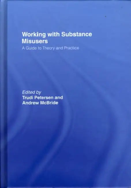 Buy Working with Substance Misusers (English, Trudi Petersen) — BookShops.in