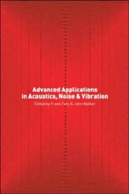 Buy Advanced Applications in Acoustics, Noise and Vibration by Frank Fahy | Hardcover | 1st Edition | Engineering Textbook | ISBN 9780415237291 | Bookshops.in — BookShops.in