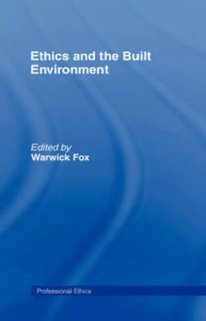 Buy Ethics and the Built Environment (English, Warwick Fox) — BookShops.in