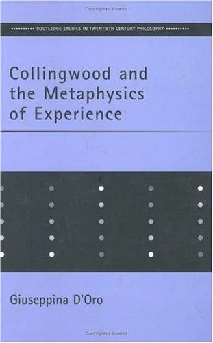 Buy Collingwood and the Metaphysics of Experience (English, Giuseppina D'Oro) — BookShops.in